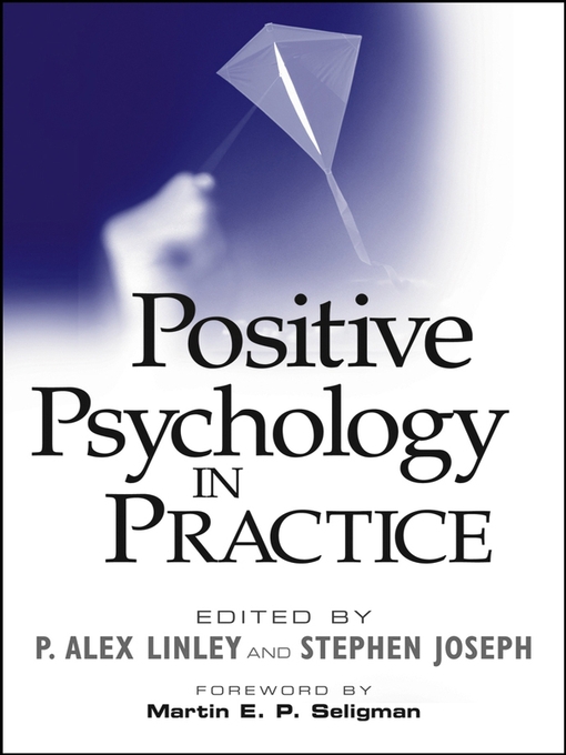 Title details for Positive Psychology in Practice by P. Alex Linley - Available